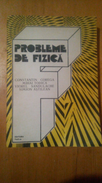 Probleme de fizica-C.Corega,M.Todica,V.Sandulache,S.Astilean
