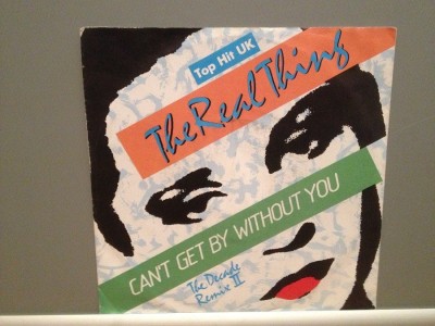 THE REAL THING - CAN&amp;#039;T GET.... (1986/ARIOLA/RFG) - Vinil Single pe &amp;#039;7/Impecabila foto