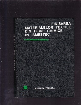 FINISAREA MATERIALELOR TEXTILE DIN FIBRE CHIMICE IN AMESTEC foto