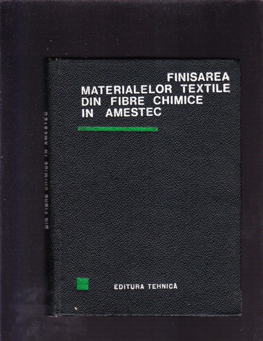 FINISAREA MATERIALELOR TEXTILE DIN FIBRE CHIMICE IN AMESTEC
