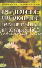 Plantele Medicinale. Tezaur Natural In Terapeutica - Stefan Moca foto