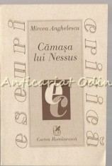 Camasa Lui Nessus - Mircea Anghelescu - Cu Dedicatie Si Autograf foto