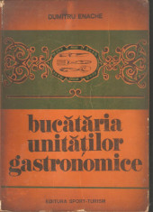 Dumitru Enache-Bucataria unitatilor gastronomice foto