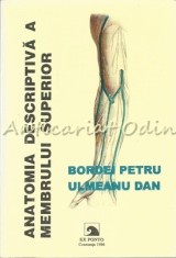 Anatomia Descriptiva A Membrului Superior - Dr. Bordei Petru, Dr. Ulmeanu Dan foto