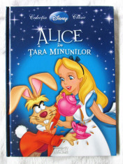 &amp;quot;ALICE IN TARA MINUNILOR&amp;quot;, Colectia Disney Clasic, 2009. Carte noua foto