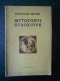 OCTAVIAN PALER - MITOLOGII SUBIECTIVE