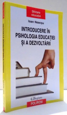 INTRODUCERE IN PSIHOLOGIA EDUCATIEI SI A DEZVOLTARII de IOAN NEACSU , 2010 foto