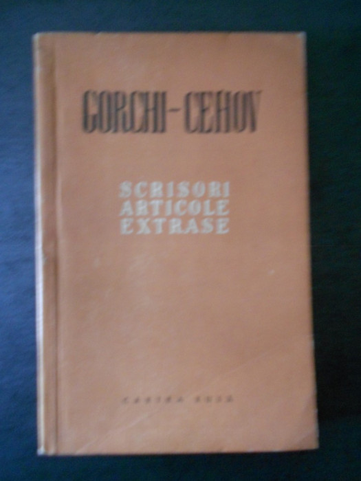 GORCHI * CEHOV - SCRISORI, ARTICOLE, EXTRASE