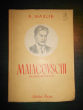N. MASLIN - MAIACOVSCHI * MONOGRAFIE, Alta editura