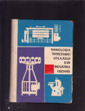 TEHNOLOGIA INTRETINERII UTILAJULUI DIN INDUSTRIA USOARA, 1963, Alta editura