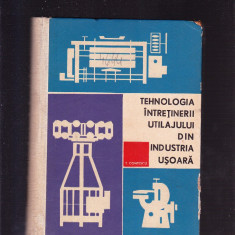 TEHNOLOGIA INTRETINERII UTILAJULUI DIN INDUSTRIA USOARA