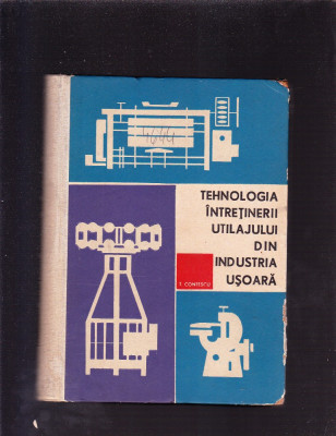 TEHNOLOGIA INTRETINERII UTILAJULUI DIN INDUSTRIA USOARA foto