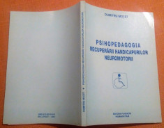 Psihopedagogia Recuperarii Handicapurilor Neuromotorii - Dumitru Motet foto