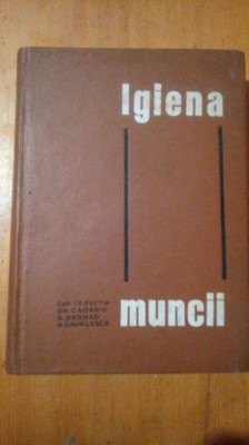 Igiena muncii-Gh.Cadariu,B.Barhad,N.Gavrilescu foto