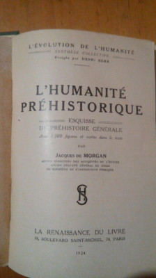 L&amp;#039;humanit&amp;eacute; pr&amp;eacute;historique-esquisse de pr&amp;eacute;histoire g&amp;eacute;n&amp;eacute;rale-Jacques de Morgan foto