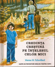 Credinta crestina pe intelesul celor mici. Carte de invataturi biblice pentru copii foto