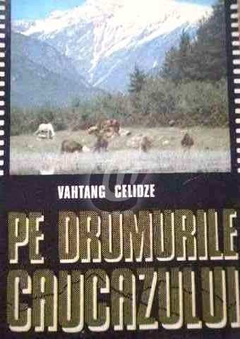 Pe drumurile Caucazului foto mare Pe drumurile Caucazului foto mare