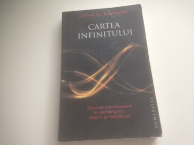 JOHN BARROW, CARTEA INFINITULUI. SCURTA INTROD IN NEMARGINIT, ETERN SI NESFARSIT foto