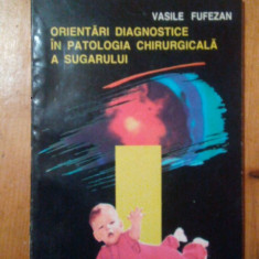 Orientari diagnostice in patologia chirurgicala a sugarului-Dr.Vasile Fufezan