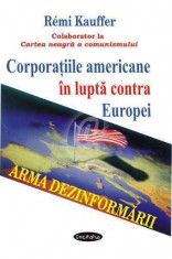 Corporatiile americane in lupta contra Europei - Arma dezinformarii foto