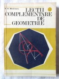 &quot;LECTII COMPLEMENTARE DE GEOMETRIE&quot;, N. N. Mihaileanu, 1976