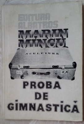 MARIN MINCU - PROBA DE GIMNASTICA (VERSURI, 1982) [coperti de SABIN STEFANUTA] foto