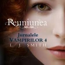 L. J. Smith Jurnalele Vampirilor 4 Reuniunea # foto