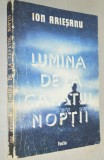 Cumpara ieftin Ion Ariesanu - Lumina de la capatul noptii