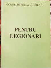 PENTRU LEGIONARI 1979 CORNELIU ZELEA CODREANU EDIT 6-A ANASTATICA 1936 LEGIONAR foto