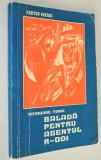 Atanasie Toma - Balada pentru agentul R - 001 - PENTRU PATRIE, Toma Roman