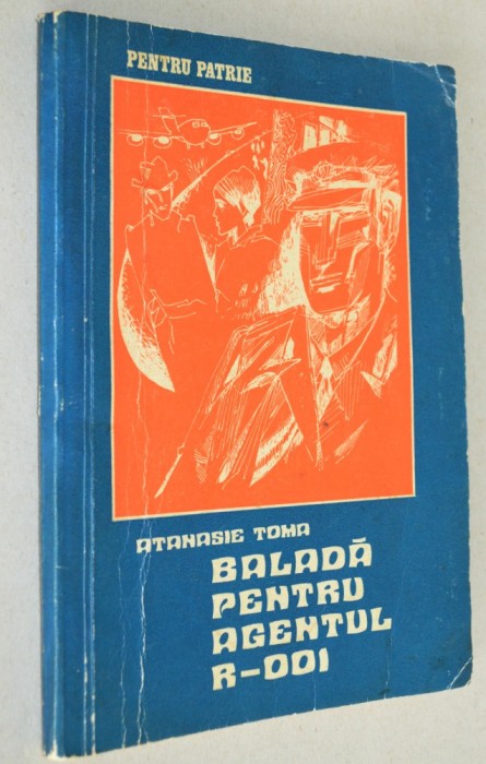 Atanasie Toma - Balada pentru agentul R - 001 - PENTRU PATRIE