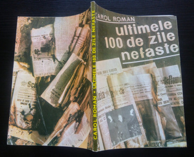 Ultimele 100 de zile nefaste - Carol Roman/ ultimele zile ale lui Ceausescu foto