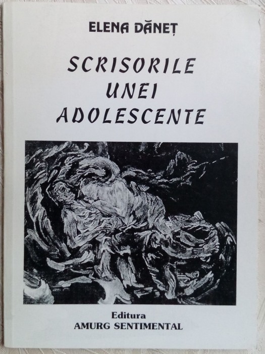 ELENA DANET - SCRISORILE UNEI ADOLESCENTE:POEME IN PROZA 1999/dedicatie-autograf