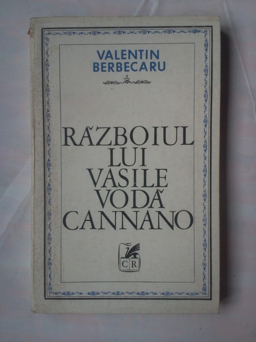 (C358) VALENTIN BERBECARU - RAZBOIUL LUI VASILE VODA CANNANO