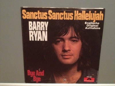 BARRY RYAN - SANCTUS ../BYE AND BYE (1975/POLYDOR/RFG)- Vinil Single pe &amp;#039;7/NM foto