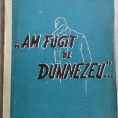 ION MINCU LEHLIU - AM FUGIT DE DUMNEZEU (ed. princeps, 1943)[dedicatie/autograf]