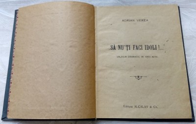 ADRIAN VEREA - SA NU&amp;#039;TI FACI IDOLI!(UN FILM DRAMATIC IN 3 ACTE)[VOL. DEBUT/1914] foto