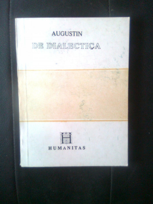 Augustin - De dialectica (Editura Humanitas, 1991)