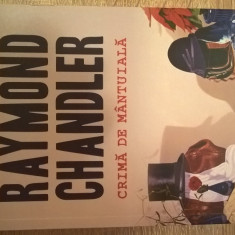 Raymond Chandler - Crima de mantuiala - Povestiri (Editura Nemira, 2014)