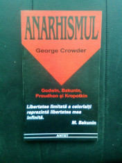 George Crowder - Anarhismul (Godwin, Bakunin, Proudhon si Kropotkin), (1996) foto