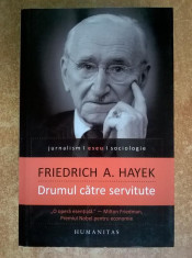 Friedrich A. Hayek - Drumul catre servitute foto