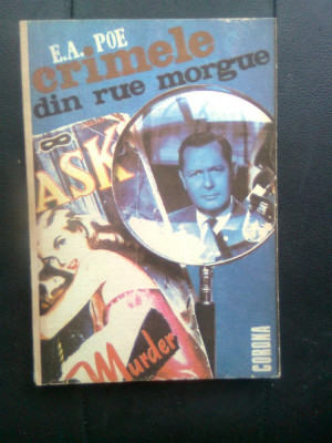 E.A. Poe - Crimele din Rue Morgue (Editura Corona, 1991) foto