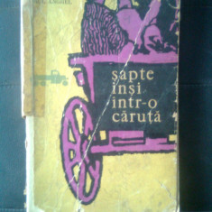 Paul Anghel - Sapte insi intr-o caruta (Editura pentru literatura, 1961)