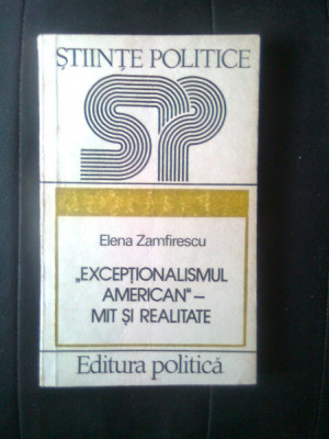 &amp;quot;Exceptionalismul american&amp;quot; - mit si realitate - Elena Zamfirescu (1986) foto
