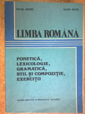 Mihail Andrei, Iulian Ghita - Limba romana fonetica, lexicologie, gramatica, stil si compozitie, exercitii foto