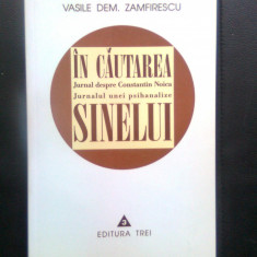 Vasile Dem. Zamfirescu - In cautarea sinelui - Jurnal despre Constantin Noica