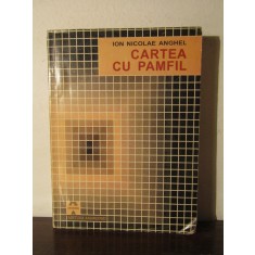 CARTEA CU PAMFIL -ION NICOLAE ANGHEL