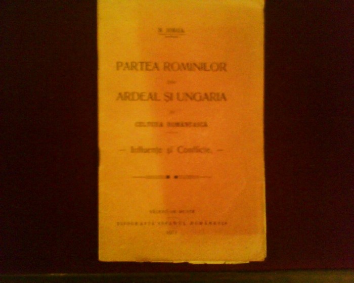 N. Iorga Partea Rominilor din Ardeal si Ungaria in cultura romaneasca,princeps