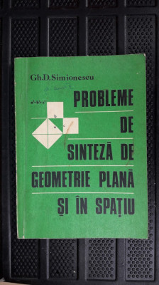 Probleme De Sinteza De Geometrie Plana Si In Spatiu - Simionescu foto