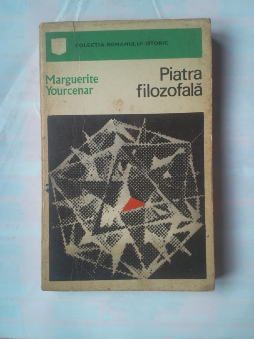 (C359) MARGUERITE YOURCENAR - PIATRA FILOZOFALA